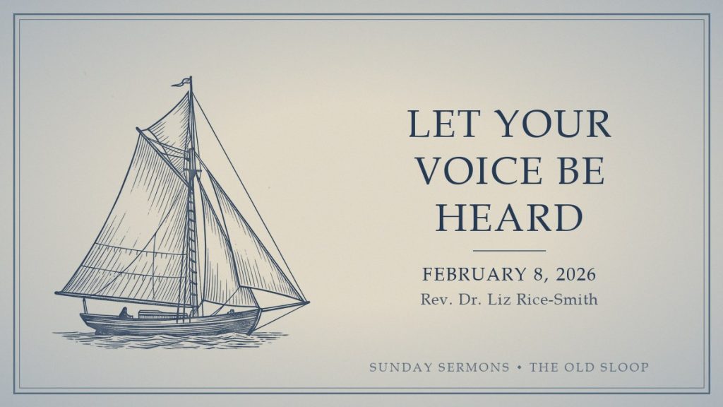 Let Your Voice Be Heard, February 8, 2026, Rev. Dr. Liz Rice-Smith