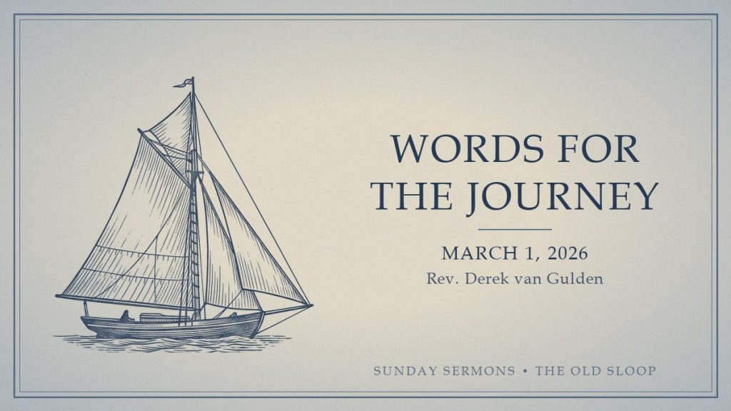Words for the Journey, March 1, 2026, Rev. Derek van Gulden
