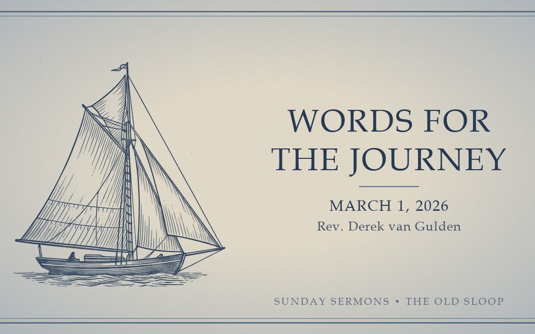 Words for the Journey, March 1, 2026, Rev. Derek van Gulden
