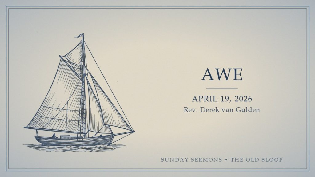Awe, April 19, 2026, Rev. Derek van Gulden
