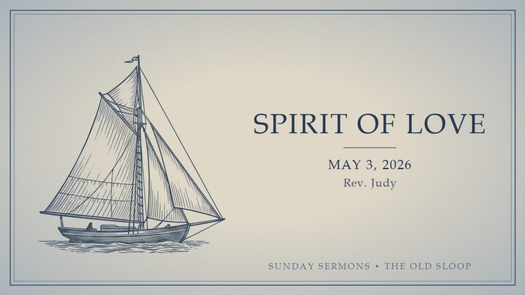 Spirit of Love, May 3, 2026, Rev. Judy