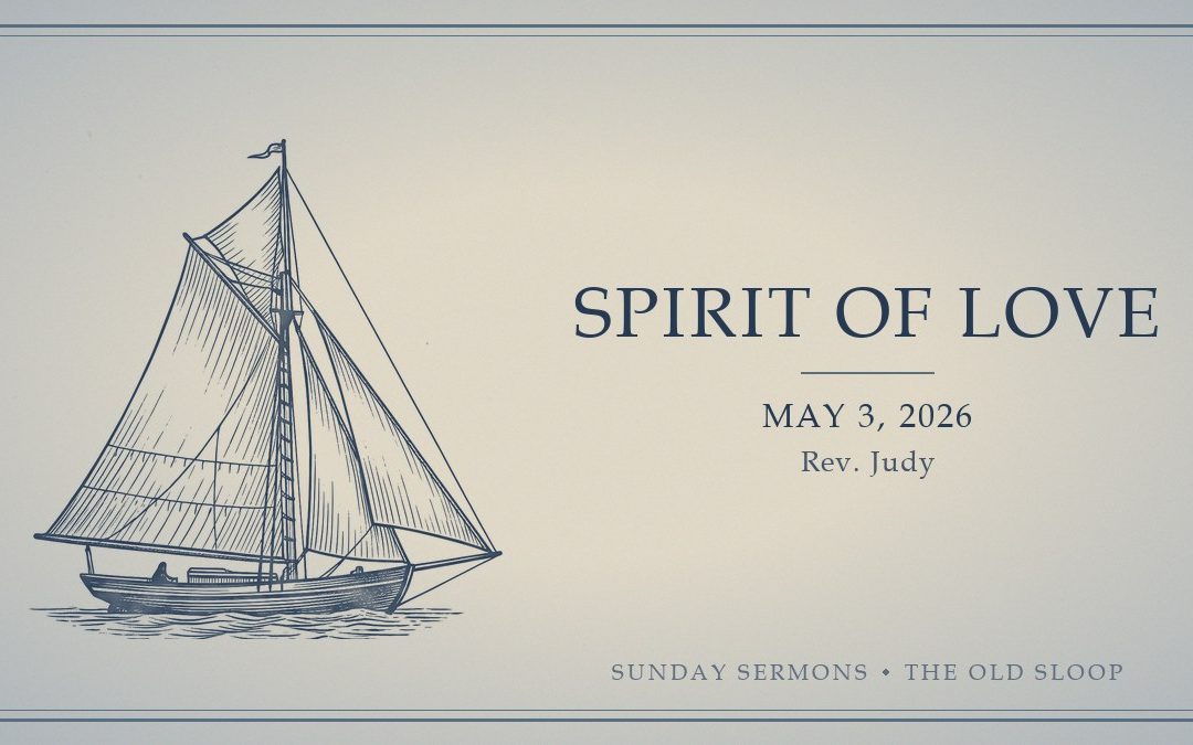 Spirit of Love, May 3, 2026, Rev. Judy