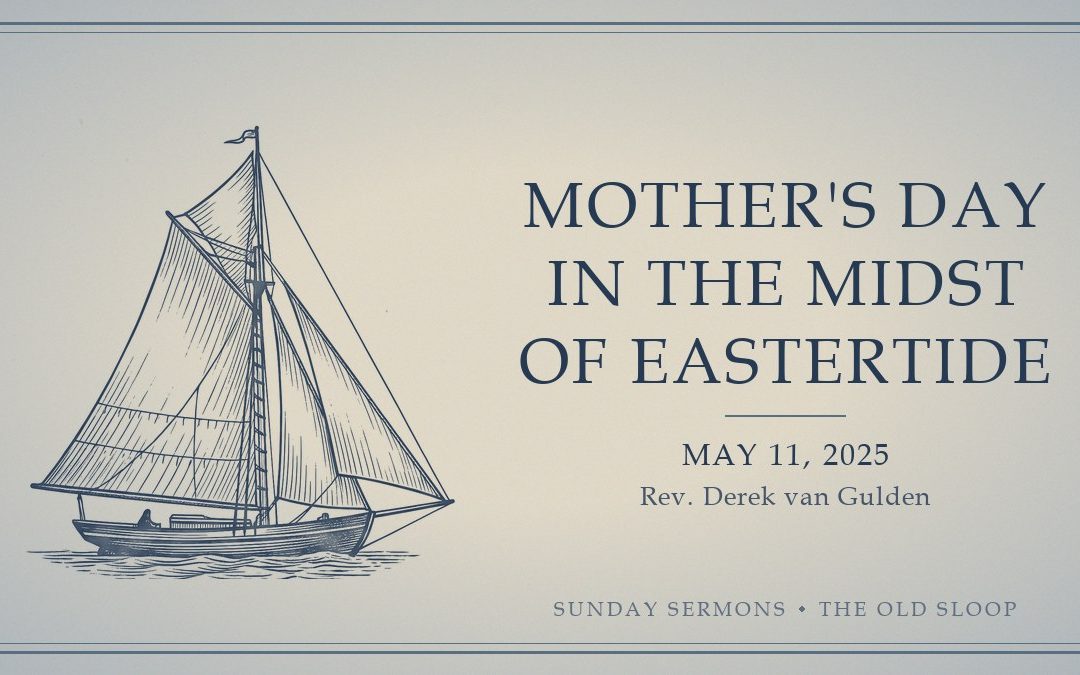 Mother’s Day in the Midst of Eastertide