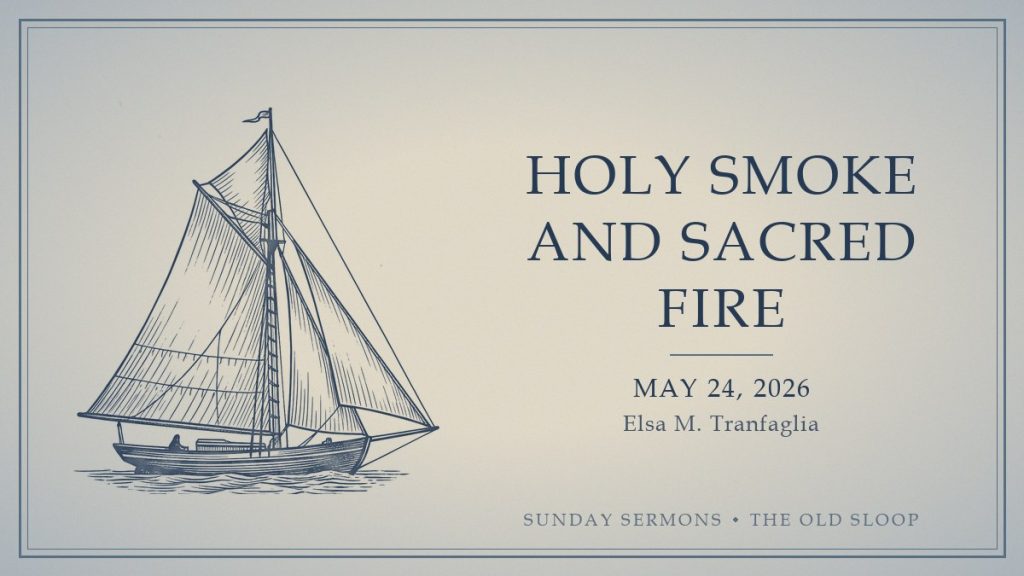 Holy Smoke and Sacred Fire, May 24, 2026, Elsa M. Tranfaglia
