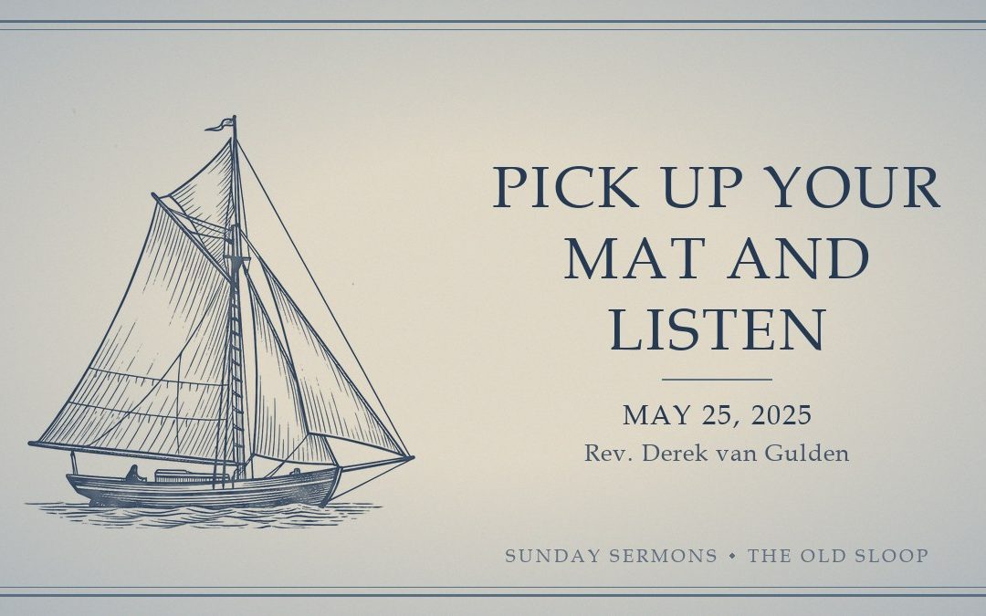 Pick Up Your Mat and Listen