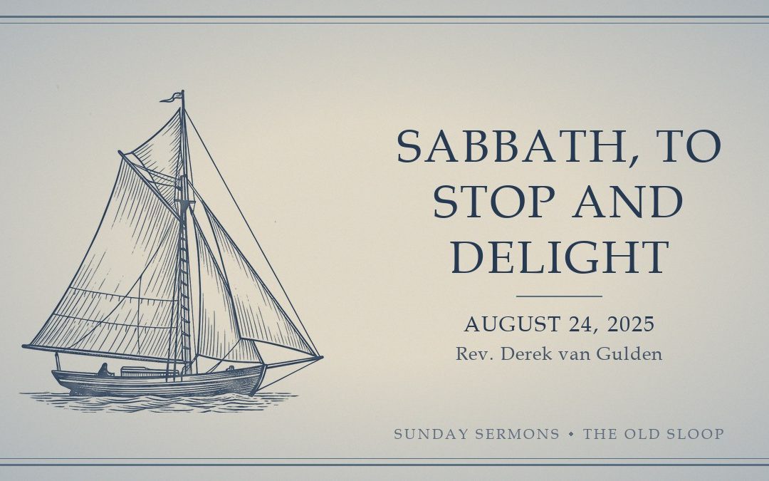 Sabbath, To Stop and Delight
