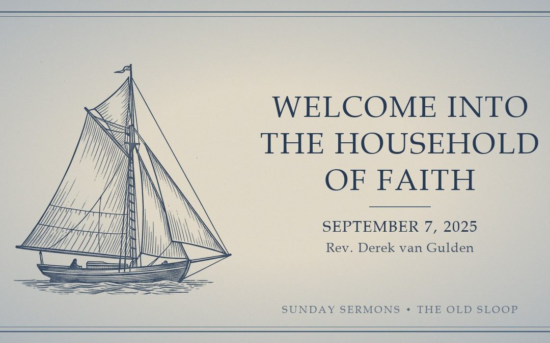 Welcome into the Household of Faith