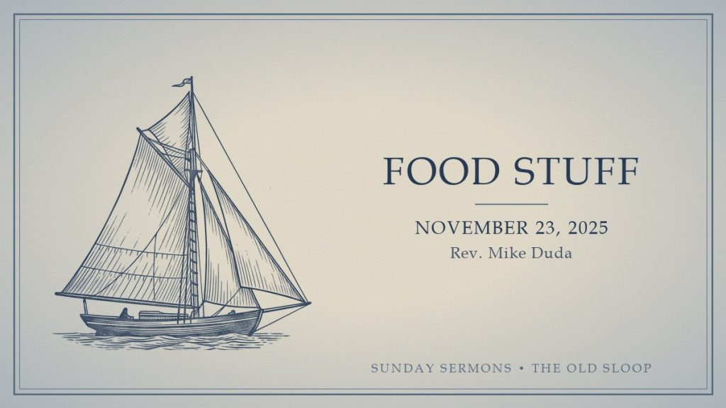 Food Stuff, November 23, 2025, Rev. Mike Duda